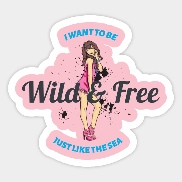 I want to be wild and free Sticker by Transcendexpectation